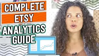 Understanding Your Etsy Shop Stats: Complete Etsy Analytics Overview