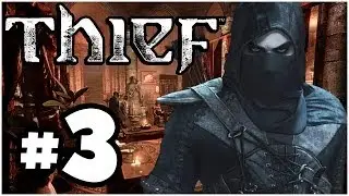 Thief Walkthrough PART 3 Lets Play Gameplay Playthrough PS4 XBOX ONE PC (Thief 4 1080p HD)