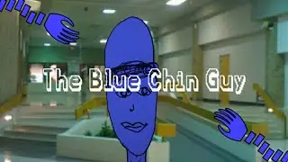 The Search for Blue Chin Guy