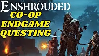 Enshrouded Co-Op End Game Questing w/ JP & Smitty