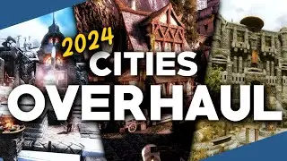 How To Overhaul Your Skyrim Cities With Mods In 2024