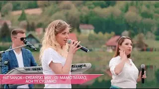 HiT SANOK - Cygański MIX Oj mamo mamo, Ach Ty cyganko 2020