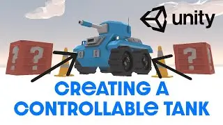 Unity Tank Game Tutorial: Creating a Controllable Tank