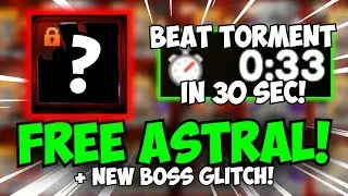 Free ASTRAL + 3 Cosmics & New Boss Glitch 30 Second Torment Farm! |Anime Champions