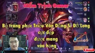 Bộ trang phục Triệu Vân Dũng Sĩ Đồ Long cực đẹp được mang vào hạng || Kiểm Trịnh Gamer