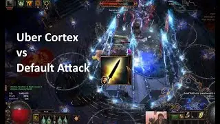 [3.22] PoE - Uber Cortex vs Default Attack