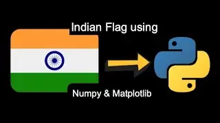 Python Tutorial | Displaying an Indian Flag using Python | NumPy & Matplotlib