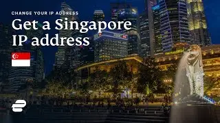 How to get a Singapore IP address 🇸🇬