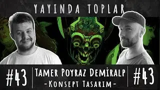 Tamer Poyraz Demiralp - Konsept Tasarım - 43. Bölüm