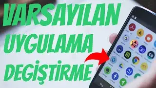 Android Varsayılan Uygulama Değiştirme (Android Varsayılan Tarayıcı Değiştirme)