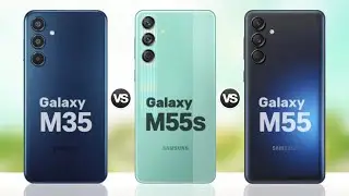 Samsung Galaxy M35 5G vs Samsung Galaxy M55s vs Samsung Galaxy M55