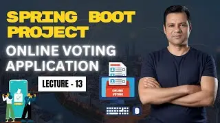 Spring Boot Project ( Online Voting Application ) || Last Lecture || Lecture 13
