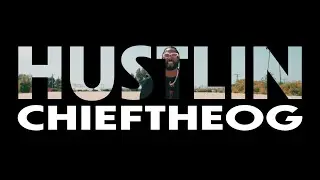 Hustlin - CHIEFtheOG (Official Music Video)