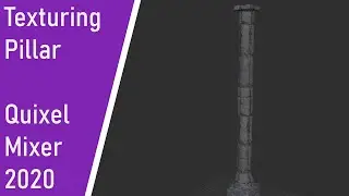 Texturing Pillar - Quixel mixer 2020 tutorial