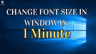 How to change font size in window 8 window 7 window 10 window 11