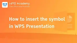 [WPS Academy] 1.3.0 PPT: How to insert the symbol in WPS Presentation