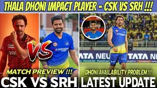 Thala Dhoni Impact Player Chances 🥵 Travis Head Vs Deepak Chahar 🔥 CSK VS SRH IPL 2024