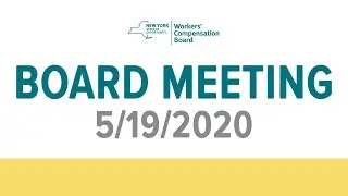 New York State Workers' Compensation Board Meeting: May 19, 2020