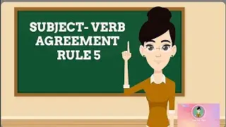 Subject- Verb Agreement Rule 5