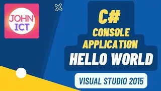 C# Console Application - Hello World  using Visual Studio 2015