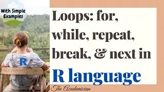 [R9]  Loop for, while, repeat, break, and next in R Language