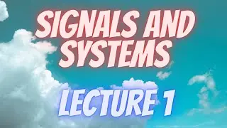 Lecture 1: Basics of Signals and Systems (Signal operations)