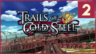 [Trails of Cold Steel] Part 2 - Chapter 1 Part 1 - Quests and Practical Exam