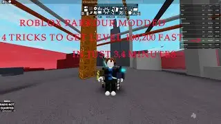 Roblox - Parkour Modded How to get level 100, 200 In few minutes