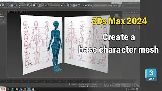 3Ds Max 2024 - Character Modelling - Base Mesh - Part 02