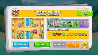 BTD6 RACE EVENT! ADMIRAL AT THE MARKET!