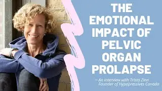 The Emotional Impact Of Pelvic Organ Prolapse