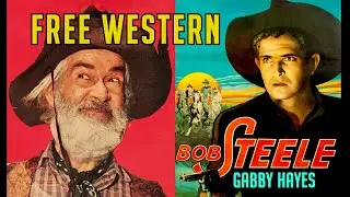 Bob Steele in GALLOPING ROMEO! Free Western Movie with Bob and Gabby Hayes! B Western Action! WOW!