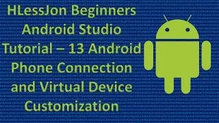 Beginners Android Studio Tutorial – 13 Android Phone Connection and Virtual Device Customization