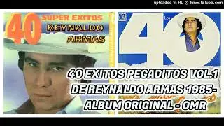 40 PEGADITAS DE REYNALDO ARMAS VOL. 1 - 1985 COLECCION GRANDES EXITOS DE VENEZUELA - OMR