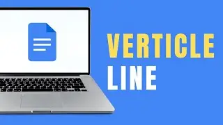 How to Make a Vertical Line in Google Docs