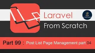 Laravel Tutorials From Scratch [Part  99] - Post List Page Management Part 04.