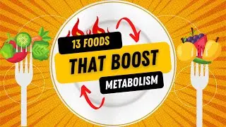 13 Healthy Foods That Increase Metabolism For Fat Loss