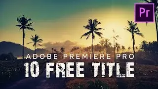 10 FREE Modern & Clean Title Animation Pack | Premiere Pro Template/Preset | MOGRT