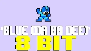 Blue (Da Ba Dee) [8 Bit Tribute to Eiffel 65] - 8 Bit Universe