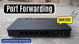 Port Forwarding With The Grandstream Gwn7001: A Step-by-step Guide