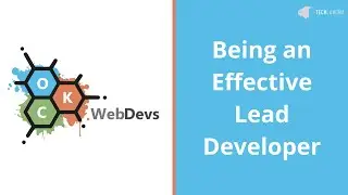 Being an Effective Lead Developer - Vance Lucas: OKC WebDevs