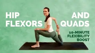 Yoga for HIP FLEXORS and QUADS – 10 Min Stretch and Strengthen PART II