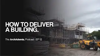 How to Deliver a Building | EP 12