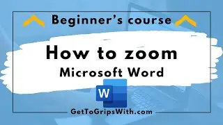 How to zoom - Get To Grips With Microsoft Word #6