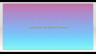 Typescript and multiple classes