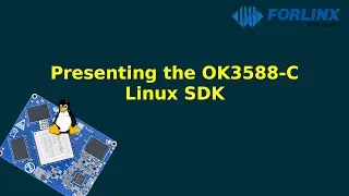 Build a custom Linux Image with the Forlinx OK3588 Linux SDK