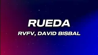 RVFV, David Bisbal - Rueda (Letra)