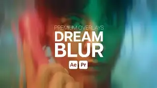 Premium Overlays Dream Blur (After Effects Template - Premiere Pro MOGRTs)