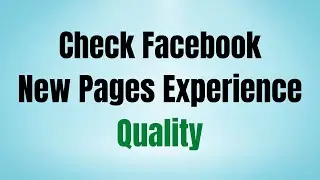 Check Facebook New Pages Experience  Quality 2023 | Find Facebook Profile Page Quality