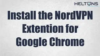 How to Install the NordVPN Extention for Google Chrome